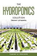 The Hydroponics Solution: Discover Hydroponics