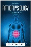 An Easy Pathophysiology Explanation