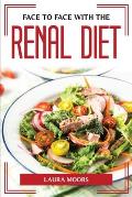 Face to Face with the Renal Diet