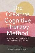 The Creative Cognitive Therapy Method: Combining Traditional CBT with Art Therapy for Real Change