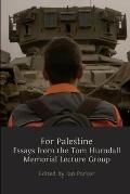For Palestine: Essays from the Tom Hurndall Memorial Lecture Group