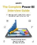 The Complete Power BI Interview Guide: A modern approach to acing the data analyst interview and landing your dream job