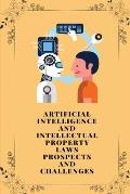 Artificial intelligence and intellectual property laws prospects and challenges