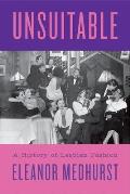 Unsuitable A History of Lesbian Fashion