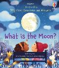 Very First Questions & Answers What is the Moon