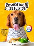 Pawsitively Delicious: 1500 Days of Tail-Wagging Dog Food Recipes with a 28-Day Meal Plan to Delight Your Furry Friend｜Full Color Edit