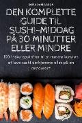 Den Komplette Guide Til Sushi-Middag P? 30 Minutter Eller Mindre