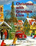 Christmas with Grandma Elsie: A Christmas Story