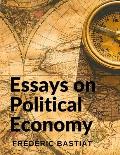 Essays on Political Economy: The meaning of the American Founding Principles and a Study of the History of France