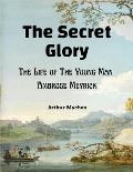 The Secret Glory: The Life of The Young Man Ambrose Meyrick