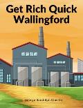 Get Rich Quick Wallingford: A Cheerful Account Of The Rise And Fall Of An American Business Buccaneer