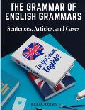 The Grammar of English Grammars: Sentences, Articles, and Cases