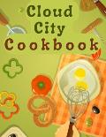 Cloud City Cookbook: Creative Recipes Anyone Can Cook