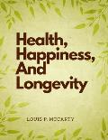 Health, Happiness, And Longevity