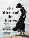 The Mirror of the Graces - Containing General Instructions for Combining Elegance, Simplicity, and Economy with Fashion in Dress; Hints on Female Acco