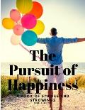 The Pursuit of Happiness - A Book of Studies and Strowings