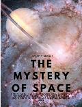 The Mystery of Space - A Study of the Hyperspace Movement in the Light of the Evolution of New Psychic Faculties and an Inquiry into the Genesis and E