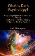What is Dark Psychology?: Body Language Cues of Romantic Interest, The Basics of Reading People, 10 Tips for Reading People