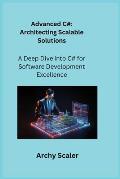 Advanced C#: A Deep Dive into C# for Software Development Excellence