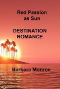 Red Passion as Sun: Destination Romance