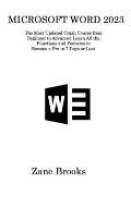 Microsoft Word 2023: The Most Updated Crash Course from Beginner to Advanced Learn All the Functions and Features to Become a Pro in 7 Days