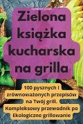Zielona książka kucharska na grilla