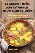 Un guide des rago?ts pour ma?triser les d?lices mijot?s du monde