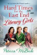 Hard Times for the East End Library Girls
