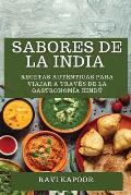 Sabores de la India: Recetas Aut?nticas para Viajar a trav?s de la Gastronom?a Hind?