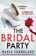 The Bridal Party: A totally gripping psychological thriller filled with incredible twists