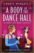 A Body at the Dance Hall: A totally unputdownable 1920s cozy murder mystery