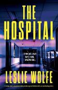 The Hospital: A completely unputdownable psychological thriller with a breathtaking twist