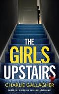 THE GIRLS UPSTAIRS an absolutely gripping crime thriller with a massive twist