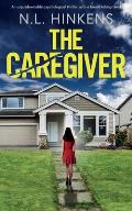 The Caregiver: An unputdownable psychological thriller with a breathtaking twist