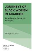 Journeys of Black Women in Academe: Shared Lessons, Experiences, and Insights