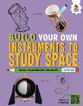 Build Your Own Instruments to Study Space