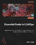 Essential Guide to LLMOps: Implementing effective strategies for Large Language Models in deployment and continuous improvement