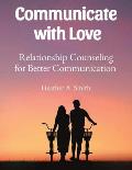 Communicate with Love: Relationship Counseling for Better Communication