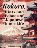 Kokoro, Hints and Echoes of Japanese Inner Life