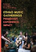 Ethno Music Gatherings: Pedagogy, Experience, Impact