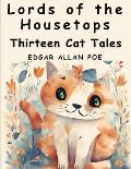 Lords of the Housetops: Thirteen Cat Tales