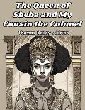 The Queen of Sheba and My Cousin the Colonel