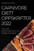 Carnivore Diettoppskrifter 2022: Deilige Oppskrifter for Nybegynnere