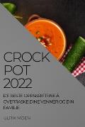 Crock Pot 2022: de Beste Oppskriftene ? Overraske Dine Venner Og Din Familie