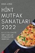 Hİnt Mutfak Sanatlari 2022: Kolay Ve Otantİk Hİnt Tarİflerİ Komplİkasyon Olmadan
