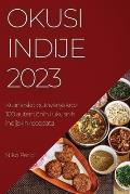 Okusi Indije 2023: Kulinarsko putovanje kroz 100 autentičnih i ukusnih indijskih recepata