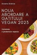 Noua abordare a gatitului vegan 2023: Explorarea ingredientelor vegetale