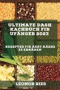 Ultimate DASH Kachbuch fir Uf?nger 2023: Rezepter fir ?ert H?erz ze ern?ren