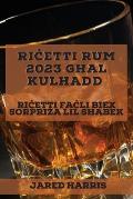 Riċetti Rum 2023 għal kulħadd: Riċetti faċli biex sorpriża lil sħabek