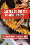 Cartea de Bucate Spaniole 2023: Experimentează Aromele și Gusturile Spaniole Acasă